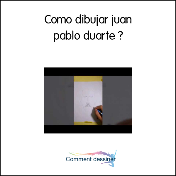 Como dibujar juan pablo duarte